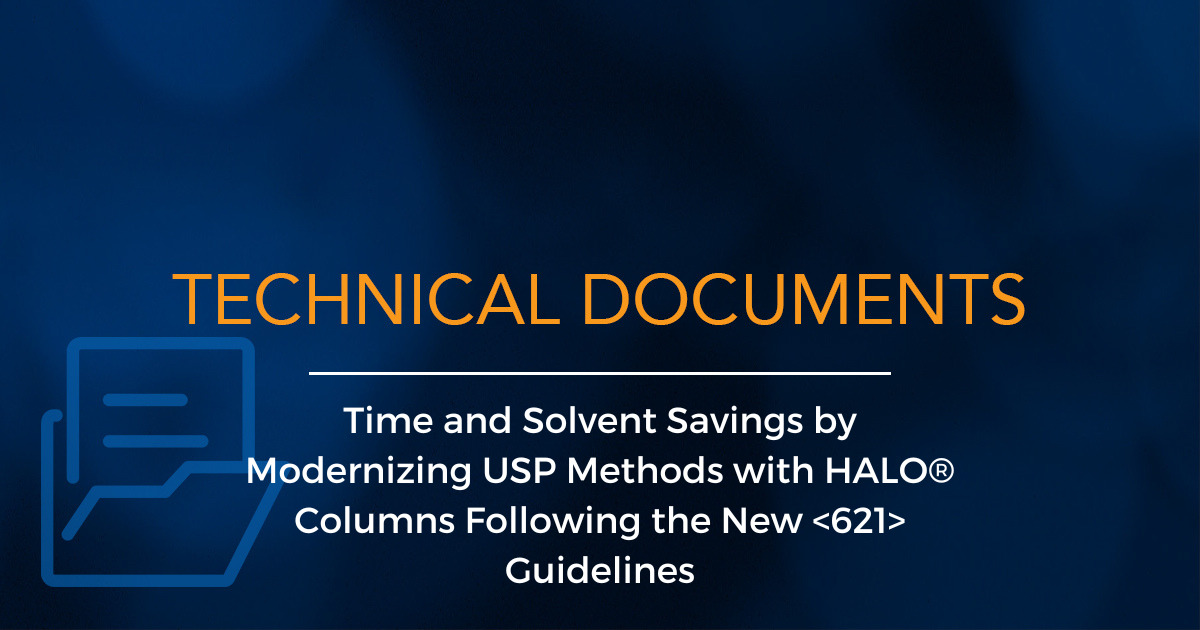 Time and Solvent Savings by Modernizing USP Methods with HALO® Columns Following the New Guidelines